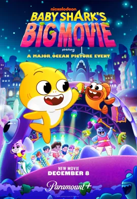 โปสเตอร์ Baby Shark’s Big Movie! เบบี้ชาร์ค บิ๊ก มูฟวี่ ดูอนิเมะออนไลน์