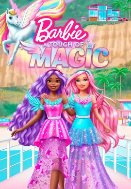 โปสเตอร์ Barbie A Touch of Magic บาร์บี้ สัมผัสแห่งเวทมนตร์ ตอนที่ 1-13 พากย์ไทย ดูอนิเมะออนไลน์