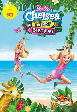 โปสเตอร์ Barbie & Chelsea The Lost Birthday บาร์บี้กับเชลซี วันเกิดที่หายไป ดูอนิเมะออนไลน์
