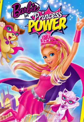 โปสเตอร์ BARBIE IN PRINCESS POWER บาร์บี้ เจ้าหญิงพลังมหัศจรรย์ ดูอนิเมะออนไลน์