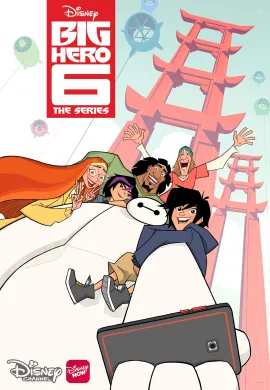 โปสเตอร์ Big Hero 6 The Series บิ๊กฮีโร่ 6 เดอะ ซีรี่ย์ ซีซัน 1 ตอนที่ 1-25 พากย์ไทย ดูอนิเมะออนไลน์