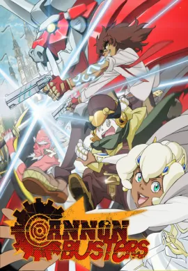 โปสเตอร์ Cannon Busters แคนนอน บัสเตอร์ ตอนที่ 1-12 ซับไทย ดูอนิเมะออนไลน์