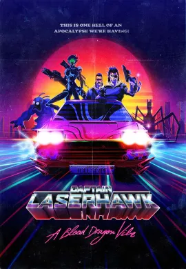 โปสเตอร์ Captain Laserhawk A Blood Dragon Remix กัปตันเล้ซอร์ฮอว์ บลัดดราก้อน มีมิกซ์ ตอนที่ 1-6 พากย์ไทย ดูอนิเมะออนไลน์