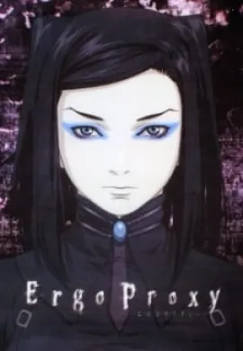 โปสเตอร์ Ergo Proxy เออร์โก พร็อกซี ตอนที่ 1-23 ตอนที่ 1-23 ซับไทย ดูอนิเมะออนไลน์