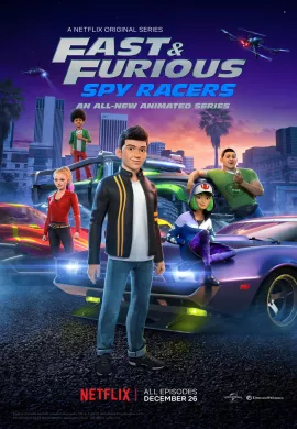 โปสเตอร์ Fast Furious Spy Racers Season 1 เร็ว แรง ทะลุนรก ซิ่งสยบโลก ปี 1 ตอนที่ 1-8 พากย์ไทย ดูอนิเมะออนไลน์