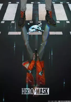 โปสเตอร์ HERO MASK หน้ากากวีรบุรุษ ตอนที่ 1-15 ซับไทย ดูอนิเมะออนไลน์