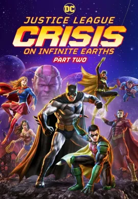 โปสเตอร์ Justice League Crisis on Infinite Earths Part Two จัสติก ลีค ครีสิส ออน อินฟินิตี้ เอิร์ธ พาร์ท 2 ดูอนิเมะออนไลน์