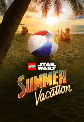 โปสเตอร์ Lego Star Wars Summer Vacation วันหยุดฤดูร้อน ดูอนิเมะออนไลน์