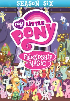 โปสเตอร์ My Little Pony Friendship is Magic มิตรภาพอันแสนวิเศษ ปี6 ตอนที่ 1-26 พากย์ไทย ดูอนิเมะออนไลน์