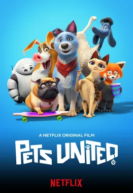 โปสเตอร์ Pets United เพ็ทส์ ยูไนเต็ด ขนปุยรวมพลัง ดูอนิเมะออนไลน์
