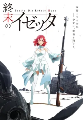 โปสเตอร์ Shuumatsu no Izetta อิเซตต้า แม่มดคนสุดท้าย ตอนที่ 1-12 ซับไทย ดูอนิเมะออนไลน์