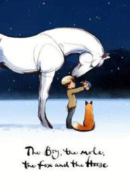 โปสเตอร์ The Boy the Mole the Fox and the Horse เด็กชาย ตัวตุ่น สุนัขจิ้งจอก และม้า ดูอนิเมะออนไลน์