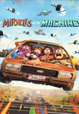 โปสเตอร์ The Mitchells vs The Machines บ้านมิตเชลล์ปะทะจักรกล ดูอนิเมะออนไลน์