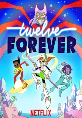 โปสเตอร์ Twelve Forever ทเวลฟ์ ฟอร์เอเวอร์ ภาค1 ตอนที่ 1-25 พากย์ไทย ดูอนิเมะออนไลน์