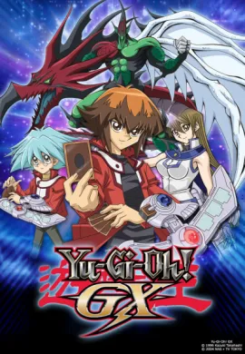 โปสเตอร์ Yu Gi Oh! GX ยูกิ เกมกลคนอัจฉริยะ จีเอ็กซ์  (เสียงใหม่) ตอนที่ 1-180 พากย์ไทย ดูอนิเมะออนไลน์